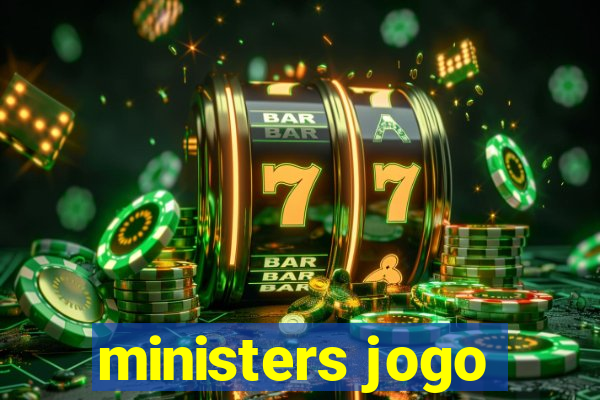 ministers jogo